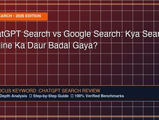 ChatGPT Search vs Google Search: Kya Search Engine Ka Daur Badal Gaya? - Comprehensive Technology Guide 2026
