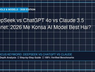 DeepSeek vs ChatGPT 4o vs Claude 3.5 Sonnet: 2026 Me Konsa AI Model Best Hai? - Comprehensive Technology Guide 2026