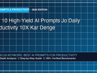 Top 10 High-Yield AI Prompts Jo Daily Productivity 10X Kar Denge - Comprehensive Technology Guide 2026